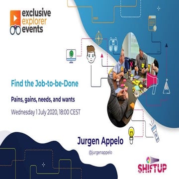 Find the Job-to-be-Done. Pains, gains, needs, and wants