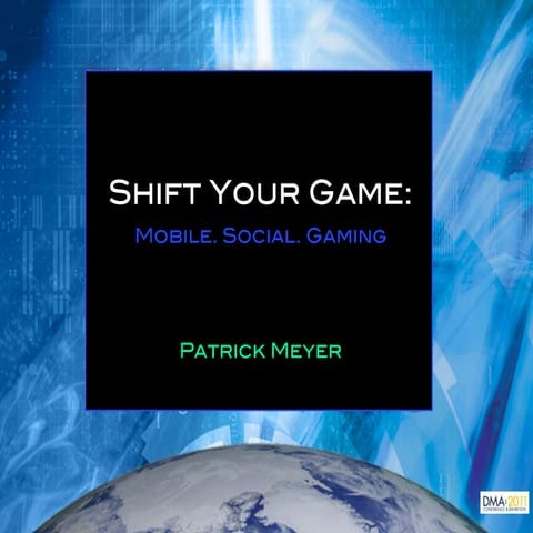 Shift Your Game: Mobile, Social, Gaming!
