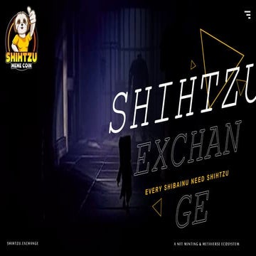 Shihtzu Exchange, NFT Minting & Metaverse Platform
