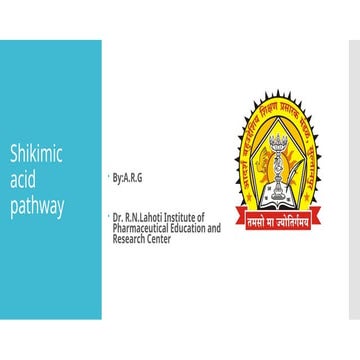 shikimic acid pathway Aromatic amino acid pathway , phenyl propanoid pathway