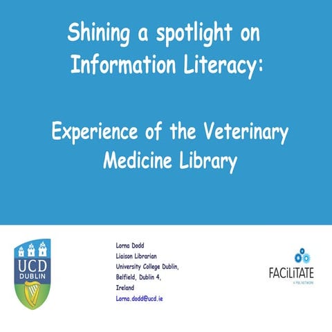 Shining the spotlight on Information Literacy : experience of the Veterinary ...