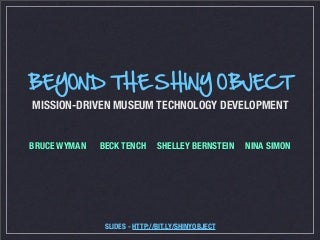 Beyond the Shiny Object: Mission-Driven Museum Technology Development