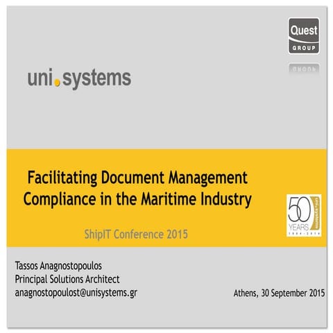 Ship it 2015 UniSystems: Facilitating Document Management Compliance for the ...