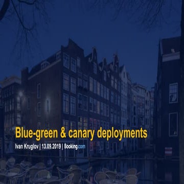 Blue-green & canary deployments