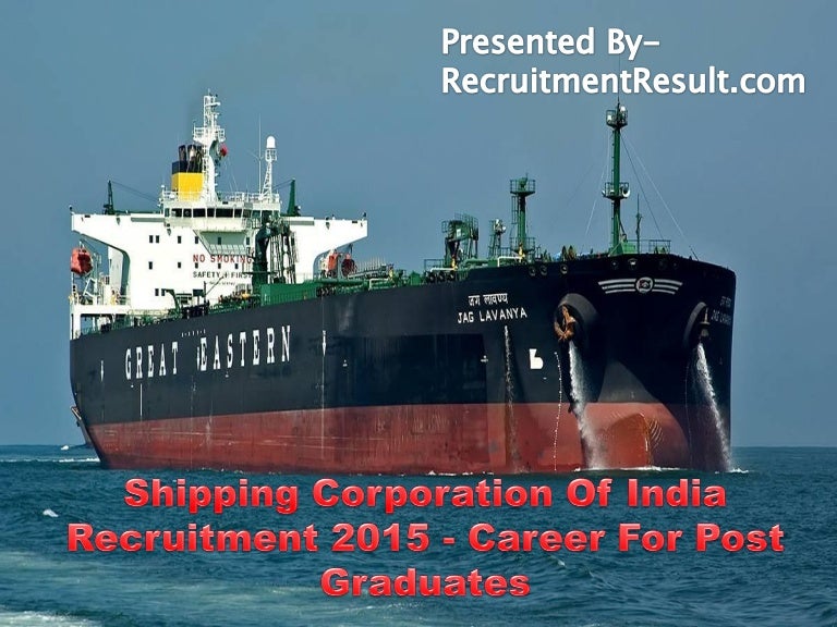 Shipping corporation of india recruitment 2015 career for post grad…