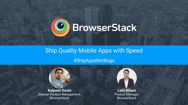 Ship quality mobile apps with speed [Webinar]