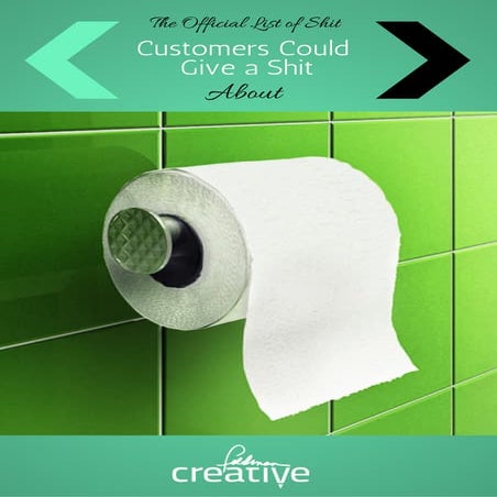 The List of What Customers Could GIve a Shit About