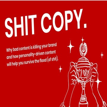 Shit Copy: Why Bad Content Is Killing Your Brand