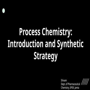 Process chemistry synthetic strategies.pptx