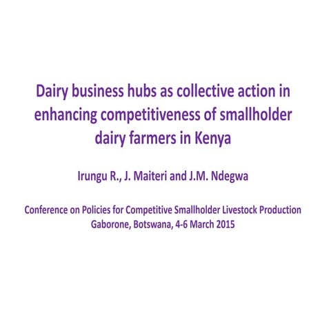 Dairy business hubs as collective action in enhancing competitiveness of smal...