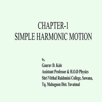 Simple Harmonic Motion By Gaurav D. Kale