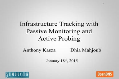 Infrastructure Tracking with Passive Monitoring and Active Probing: ShmooCon ...
