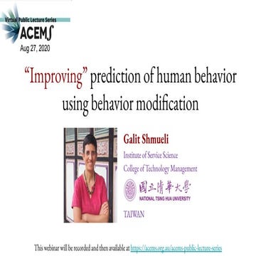 “Improving” prediction of human behavior using behavior modification