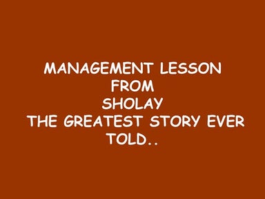 Management Lesson From SHOLAY ppt