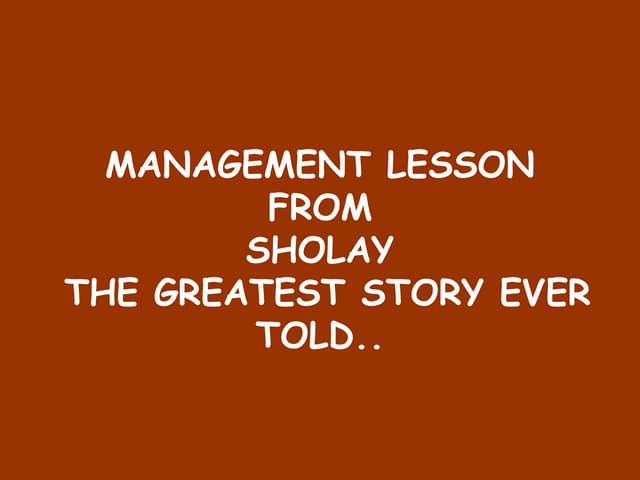 Management Lesson From SHOLAY ppt
