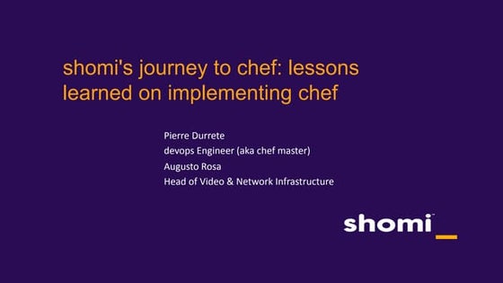 Shomi's Journey to Chef: Lessons Learned on Implementing Chef