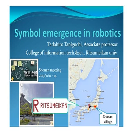 Symbol emergence in robotics @ Shonan meeting 2013/11/13 