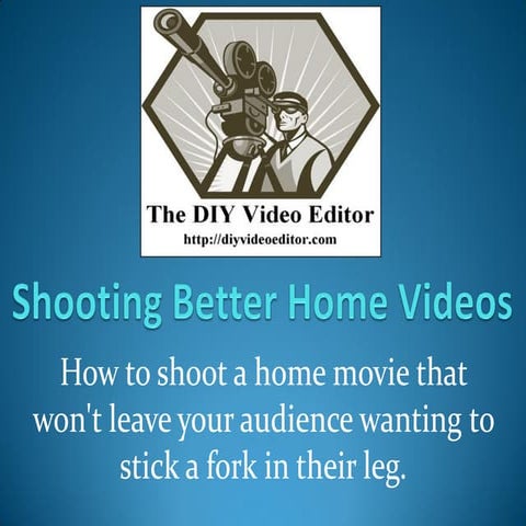 Shooting Better Home Video