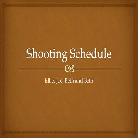 Shooting schedule