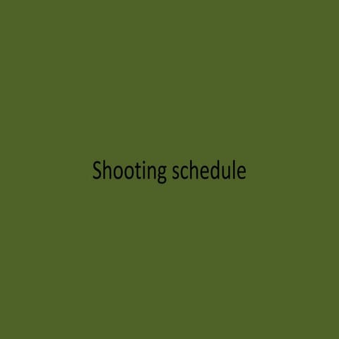 Shooting schedule