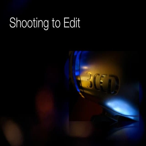 Shooting To Edit