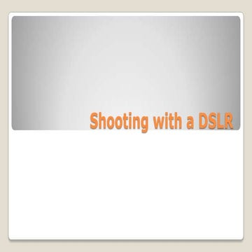 Shooting with a DSLR