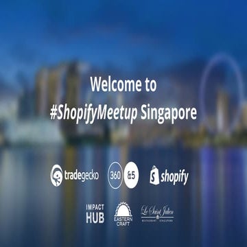 Shopify Meetup Singapore June 2017