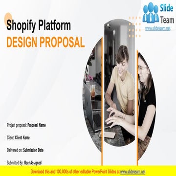 Shopify Platform Design Proposal PowerPoint Presentation Slides