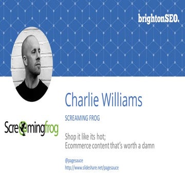 Shop it like it's hot - Ecommerce content that's worth a damn - BrightonSEO A...