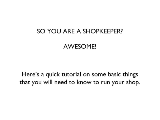 Shopkeeper How-To