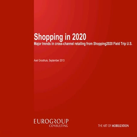 How will consumers shop in 2020? Major trends in cross-channel retailing by A...