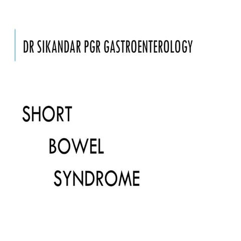 SHORT-BOWEL-SYNDROME intestinal obstruction causes, physiology  .ppt