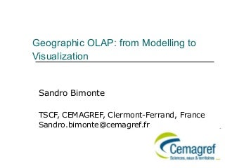 Spatial OLAP for environmental data: solved and unresolved problems Sandro Bimonte - Research Centre on Tecnologies, information systems and processes for agriculture (TSCF), Clermont Ferrand ( France )