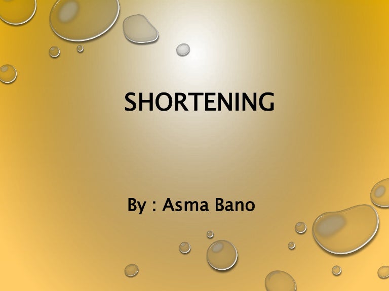 Shortening
