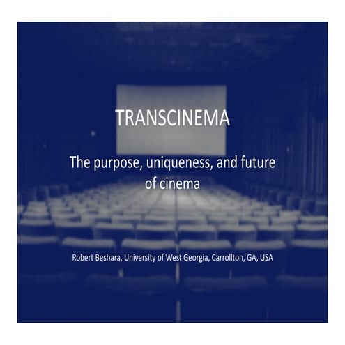 Transcinema: The purpose, uniqueness, and future of cinema