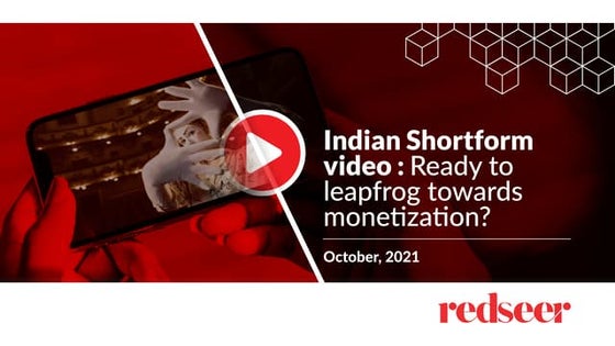 Indian Shortform video : Ready to leapfrog towards monetization?