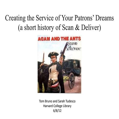 Creating the Service of Your Patrons' Dreams: A Short History of Scan & Deliver