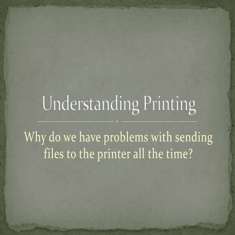Short Presentation Understanding Printing