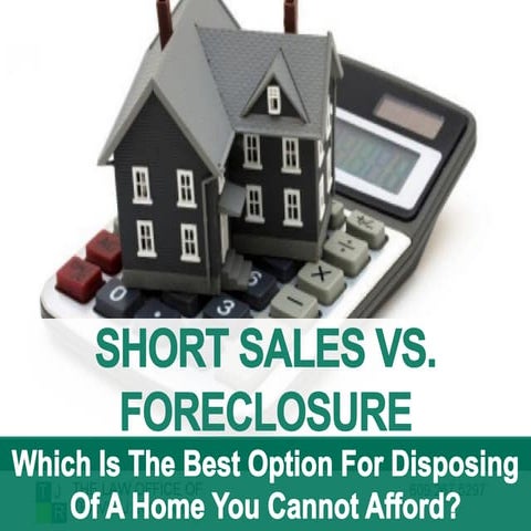 Short Sales vs. Foreclosure: Which is the Best Option for Disposing of a Home...