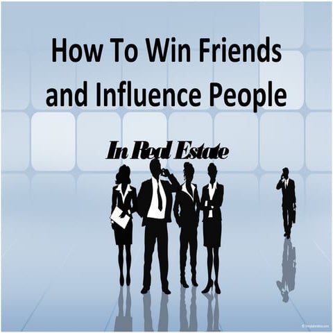 Win Friends & Influence People Real Estate