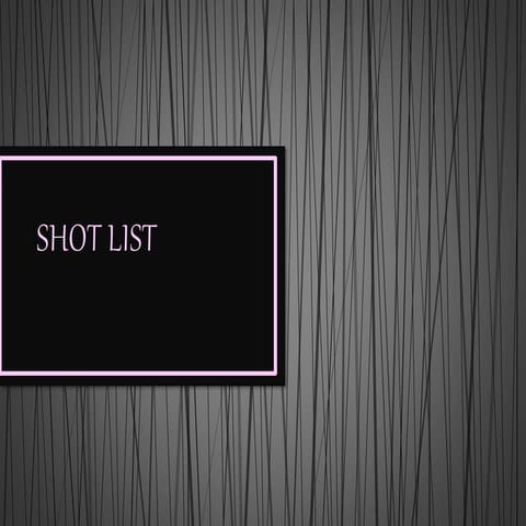 Shot list