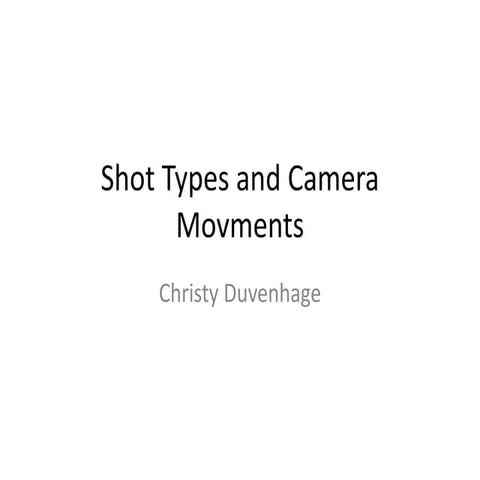 Shot Types and Camera Movments