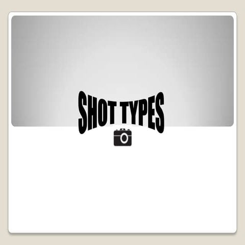 Shot types presentation | PPT