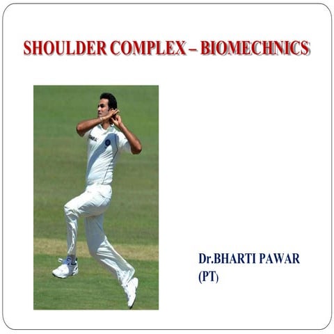 Shoulder Biomechnics - Dr.BHARTI PAWAR (PT).pptx