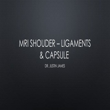 SHOULDER JOINT LIGAMENTS & CAPSULE-RADIOLOGY.pptx