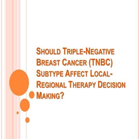 Should triple negative breast cancer (tnbc) subtype
