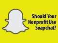 Should Your Nonprofit use Snapchat?