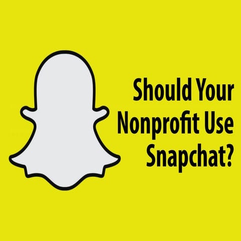 Should Your Nonprofit use Snapchat?