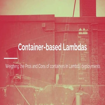 Should you use container-based Lambdas_.pptx