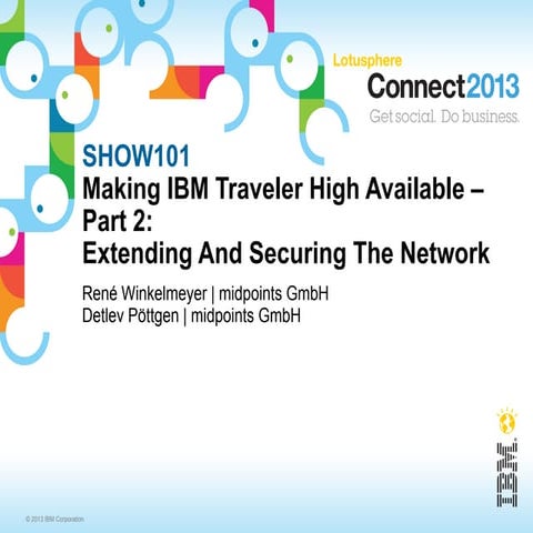 Connect 2013 - Making IBM Traveler High Available: Extending And Securing The...